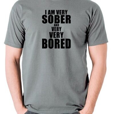 The Young Ones Inspired T Shirt - I'm Very Sober And Very Very Bored grey