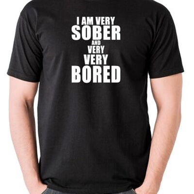 The Young Ones Inspired T Shirt - I'm Very Sober And Very Very Bored noir