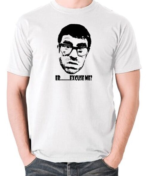 Vic And Bob Inspired T Shirt - Er.....Excuse Me? white