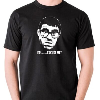 Vic And Bob Inspired T Shirt - Er.....Excuse Me? black