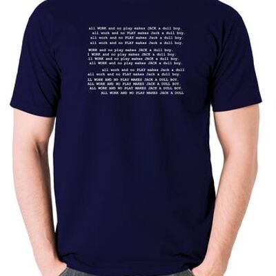 The Shining Inspired T-Shirt - All Work And No Play Makes Jack A Dull Boy Navy