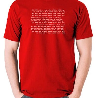 The Shining Inspired T Shirt - All Work And No Play Makes Jack A Dull Boy red
