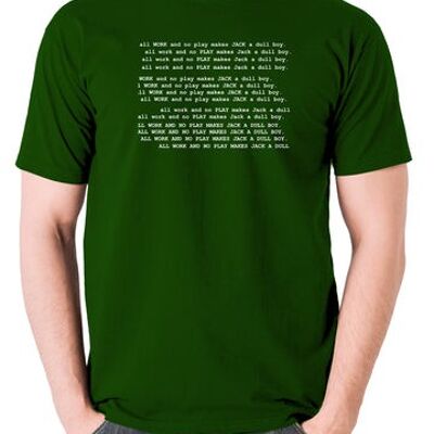 The Shining Inspired T Shirt - All Work And No Play Makes Jack A Dull Boy vert
