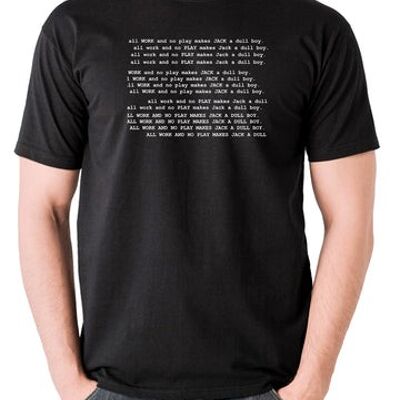 The Shining Inspired T Shirt - All Work And No Play Makes Jack A Dull Boy noir