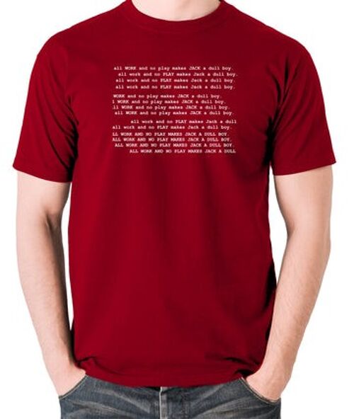 The Shining Inspired T Shirt - All Work And No Play Makes Jack A Dull Boy brick red