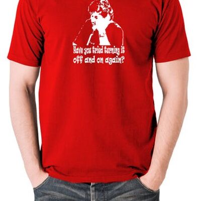 The IT Crowd Inspired T Shirt - Have You Tried Turning It Off And On Again? red