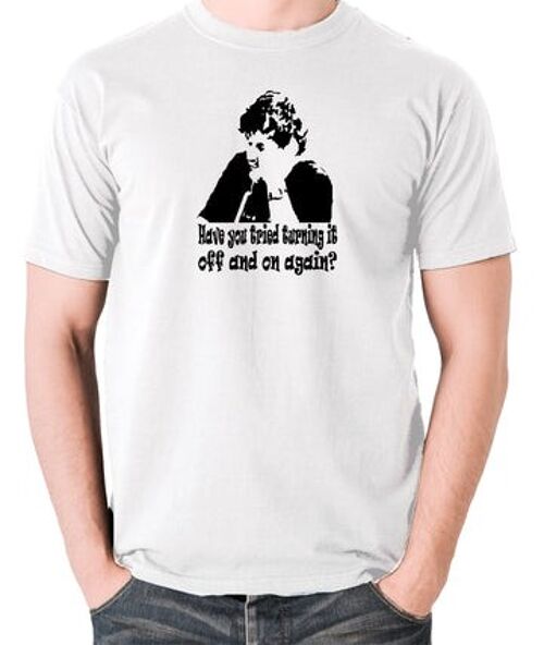 The IT Crowd Inspired T Shirt - Have You Tried Turning It Off And On Again? white