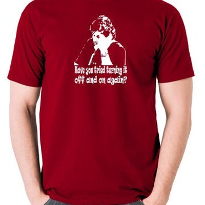 The IT Crowd Inspired T Shirt - Have You Tried Turning It Off And On Again? brick red