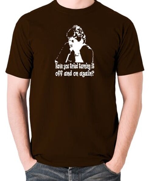 The IT Crowd Inspired T Shirt - Have You Tried Turning It Off And On Again? chocolate