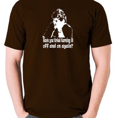 The IT Crowd Inspired T Shirt - Have You Tried Turning It Off And On Again? chocolate