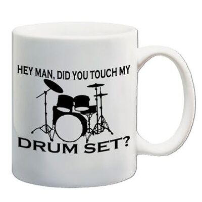 Step Brothers Inspired Mug - Hey Man, Did You Touch My Drumset?