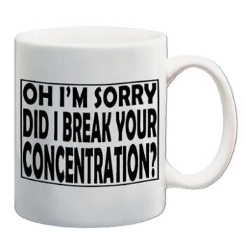 Mug inspiré de Pulp Fiction - Oh, je suis désolé, ai-je cassé votre concentration ?