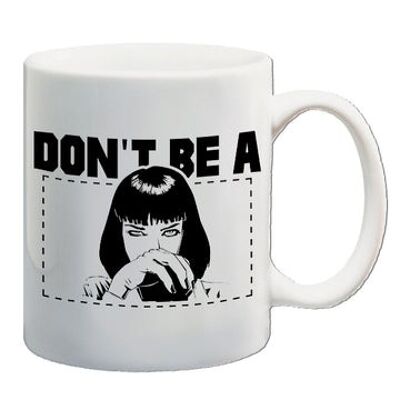 Tazza ispirata a Pulp Fiction - Mia Wallace Don't Be A Square