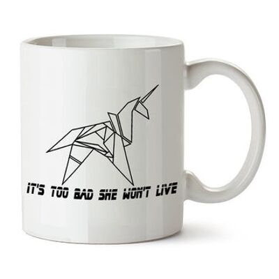 Blade Runner Inspired Mug - It's Too Bad She Won't Live