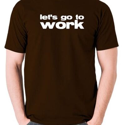 Camiseta inspirada en Reservoir Dogs - Vamos a trabajar chocolate