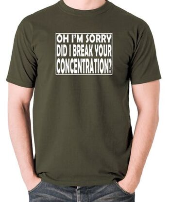 T-shirt inspiré de Pulp Fiction - Oh, je suis désolé, ai-je brisé votre concentration ? olive