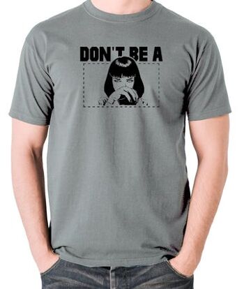 T-shirt inspiré de Pulp Fiction - Mia Wallace Don't Be A Square gris