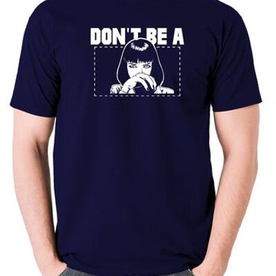 Pulp Fiction inspiriertes T-Shirt - Mia Wallace Don't Be A Square Navy