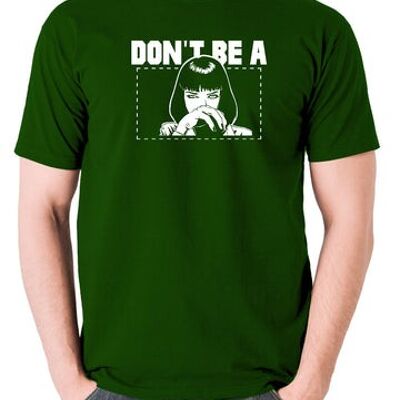 Pulp Fiction Inspired T Shirt - Mia Wallace Don't Be A Square green