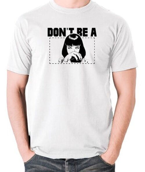 Pulp Fiction Inspired T Shirt - Mia Wallace Don't Be A Square white