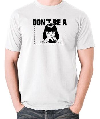 T-shirt inspiré de Pulp Fiction - Mia Wallace Don't Be A Square blanc