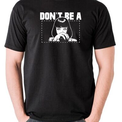 Pulp Fiction Inspired T Shirt - Mia Wallace Don't Be A Square black