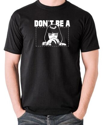 T-shirt inspiré de Pulp Fiction - Mia Wallace Don't Be A Square noir