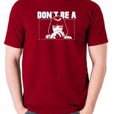 Pulp Fiction Inspired T Shirt - Mia Wallace Don't Be A Square brick red
