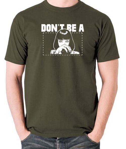 Pulp Fiction Inspired T Shirt - Mia Wallace Don't Be A Square olive