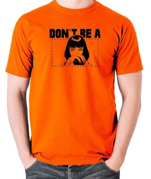 Pulp Fiction Inspired T Shirt - Mia Wallace Don't Be A Square orange