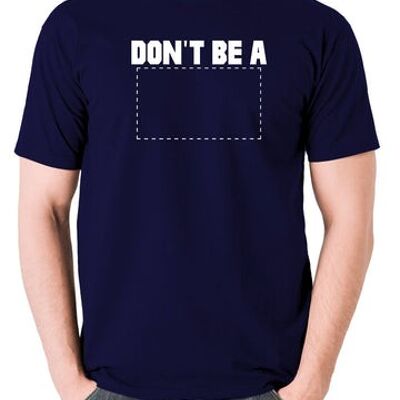 Pulp Fiction Inspired T Shirt - Don't Be A Square navy