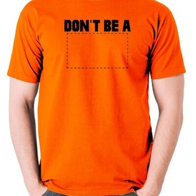 Pulp Fiction Inspired T Shirt - Don't Be A Square orange