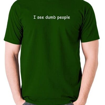 La maglietta ispirata alla folla IT - I See Dumb People verde
