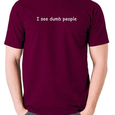 Das von der IT-Menge inspirierte T-Shirt - I See Dumb People Burgunder