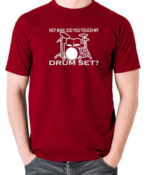 Step Brothers Inspired T Shirt - Hey Man, Did You Touch My Drumset? brick red