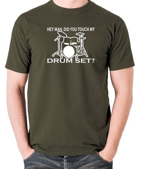 Step Brothers Inspired T Shirt - Hey Man, Did You Touch My Drumset? olive