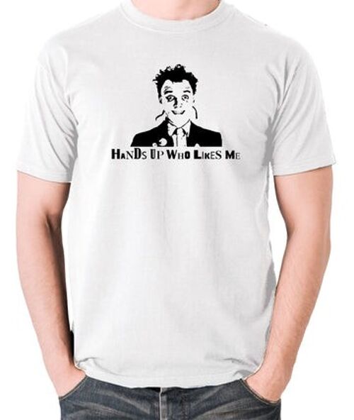 The Young Ones Inspired T Shirt - Hands Up Who Likes Me white