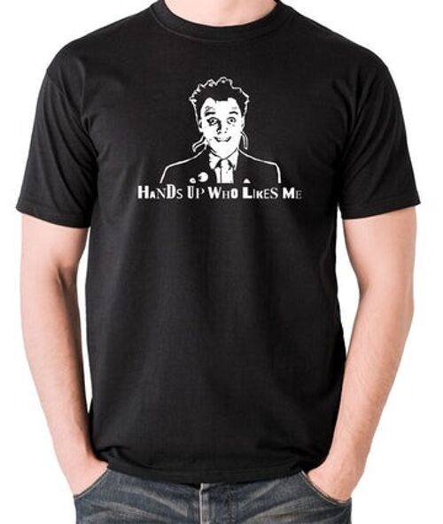 The Young Ones Inspired T Shirt - Hands Up Who Likes Me black