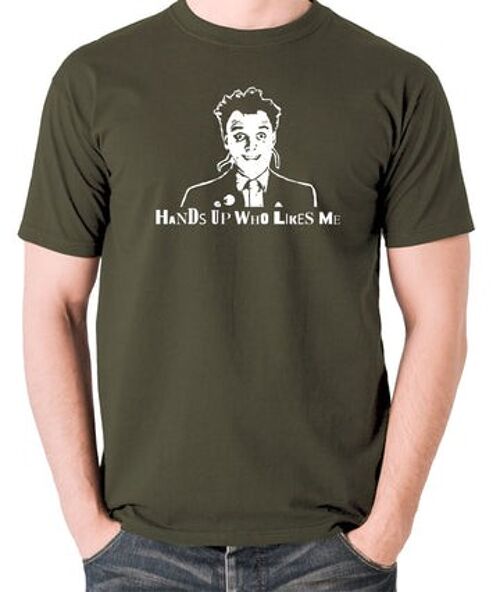 The Young Ones Inspired T Shirt - Hands Up Who Likes Me olive
