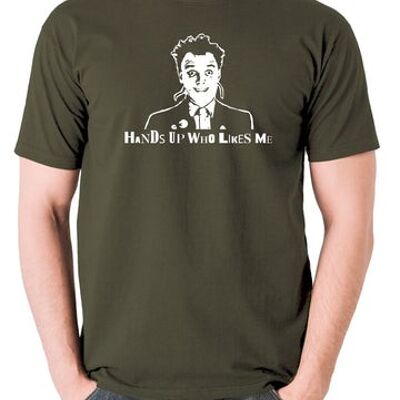 The Young Ones Inspired T Shirt - Hands Up Who Likes Me olive