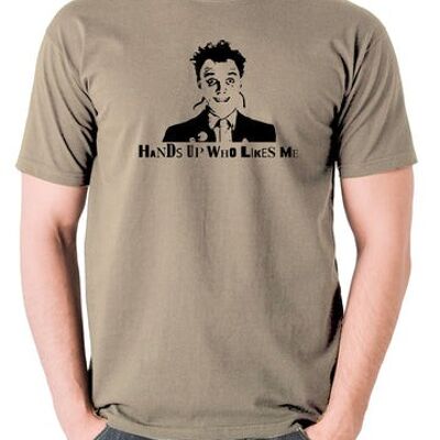 The Young Ones Inspired T Shirt - Hands Up Who Likes Me khaki