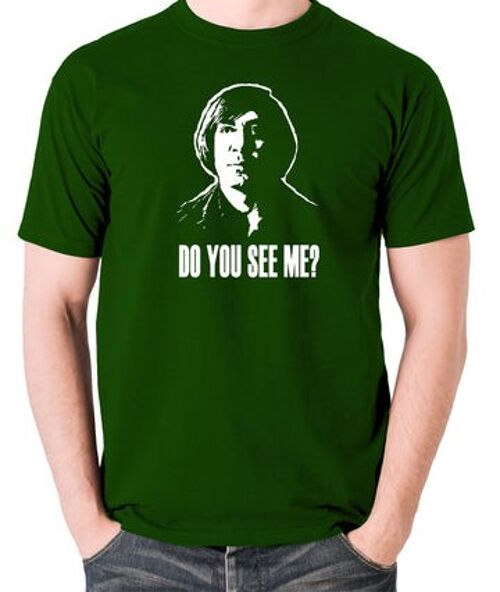 No Country For Old Men Inspired T Shirt - Do You See Me? green