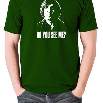 No Country For Old Men Inspired T Shirt - Do You See Me? green