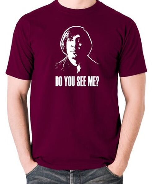 No Country For Old Men Inspired T Shirt - Do You See Me? burgundy