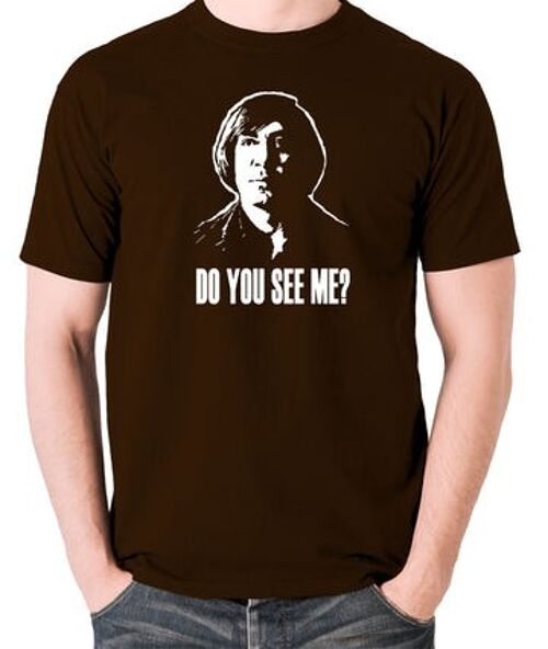 No Country For Old Men Inspired T Shirt - Do You See Me? chocolate