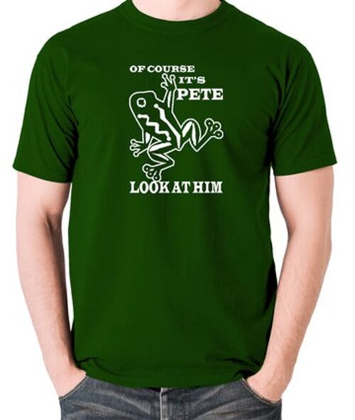 O Brother Where Art Thou? Inspired T Shirt - Of Course It's Pete, Look At Him green