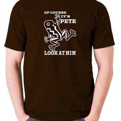 Ô frère, où es-tu? T-shirt inspiré - Bien sûr, c'est Pete, regarde-le chocolat