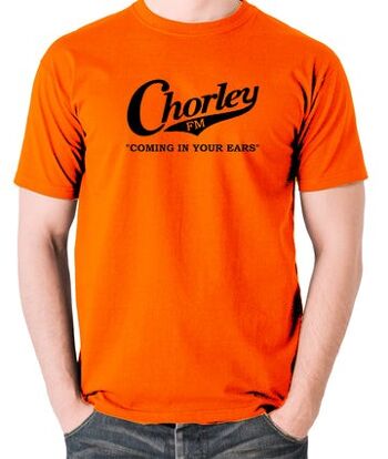 T-shirt inspiré d'Alan Partridge - Chorley FM, venant dans vos oreilles orange