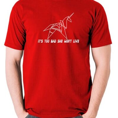 T-shirt inspiré de Blade Runner - C'est trop mauvais, elle ne vivra pas rouge