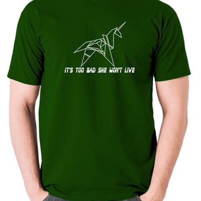Blade Runner Inspired T Shirt - It's Too Bad She Won't Live green